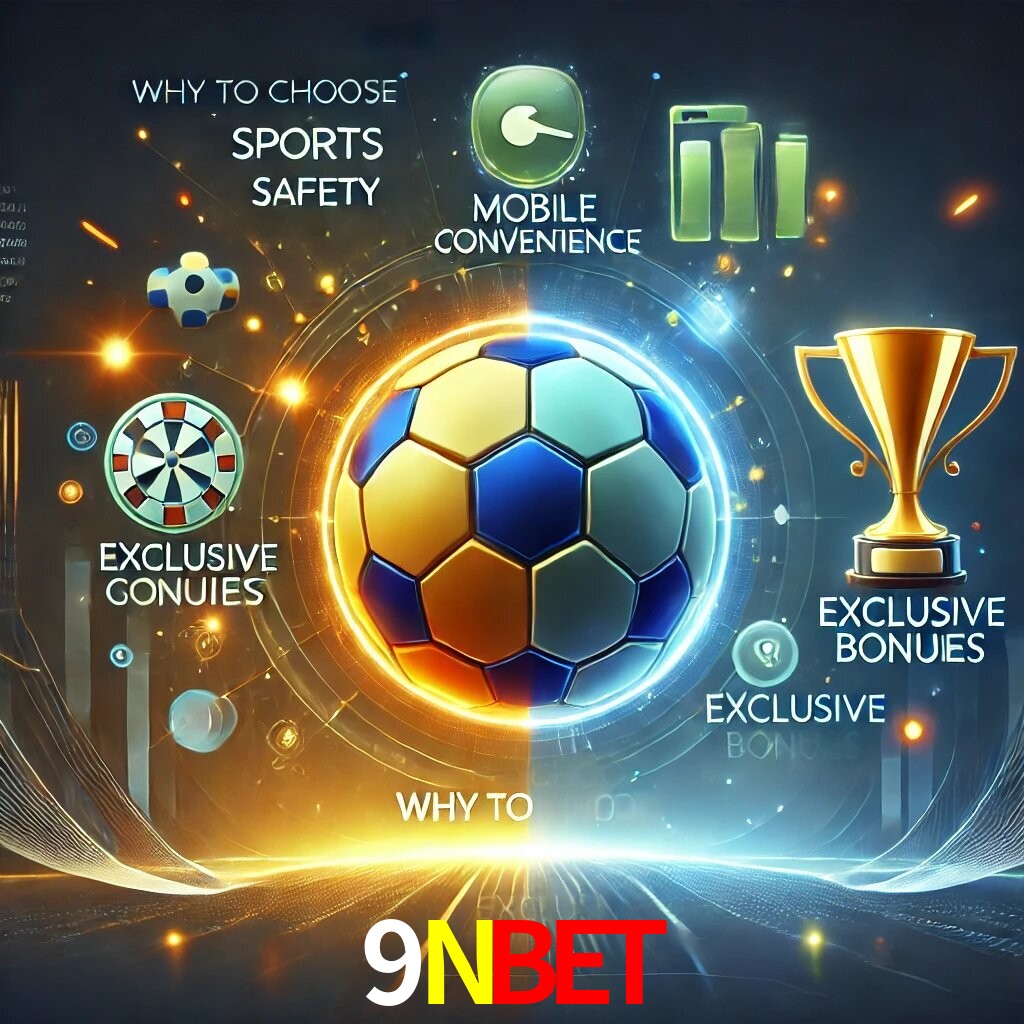 Por Que Escolher o 9NBET?